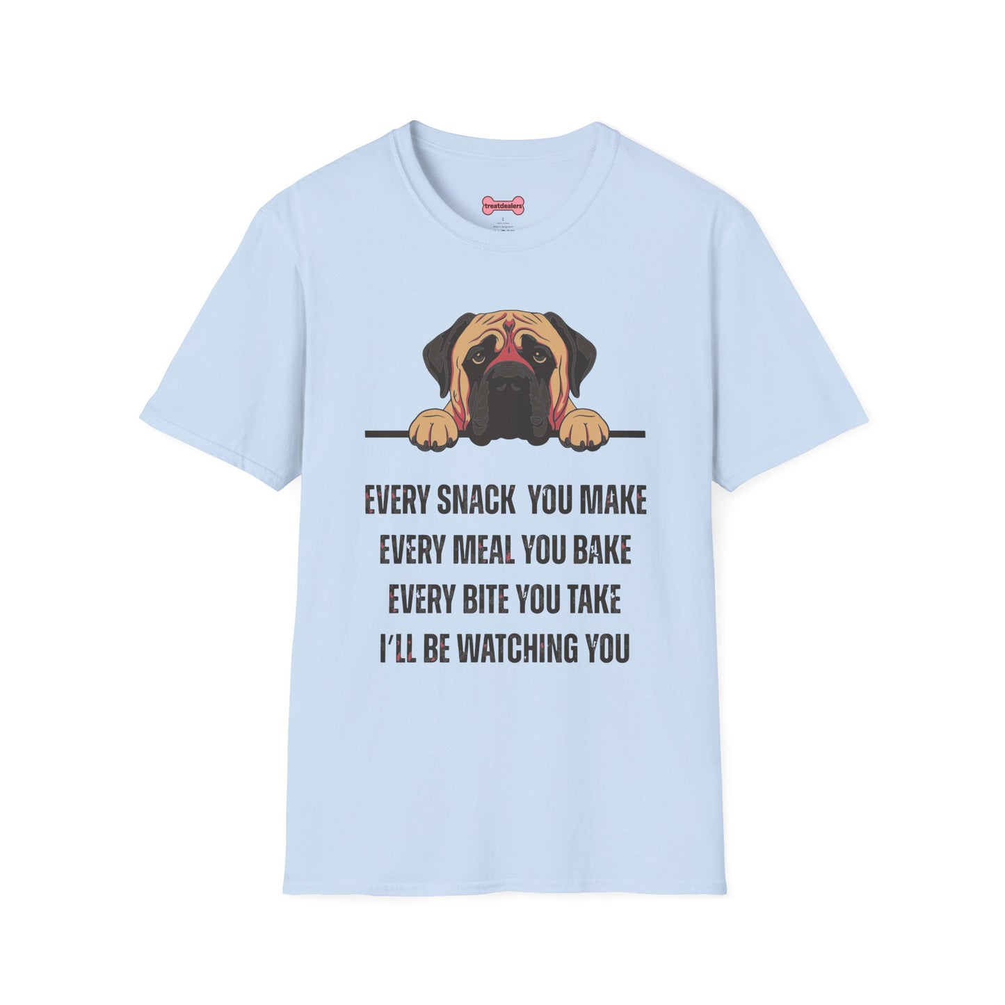 T-Shirt 'Every Snack You Make - English Mastiff ' Funny Shirt English Mastiff Dog Lover Tee