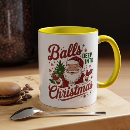Mug  'Balls deep into Christmas' Christmas (11oz/15oz)