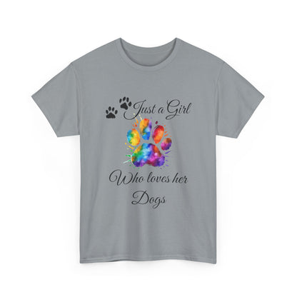 T-Shirt: "Just a girl who loves her dogs"