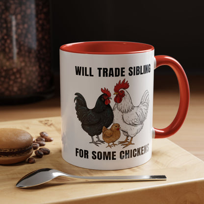 Funny Chicken Lover Coffee Mug "Will Trade Siblings For Some Chickens" (11/15oz)
