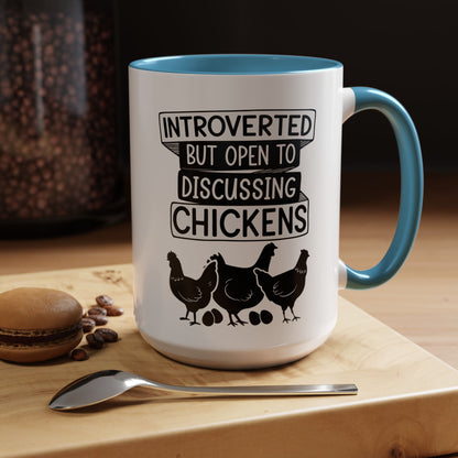 Funny Chicken Lover Coffee Mug "Introverted But Open To Discussing Chickens" Accent Mug (11/15oz)
