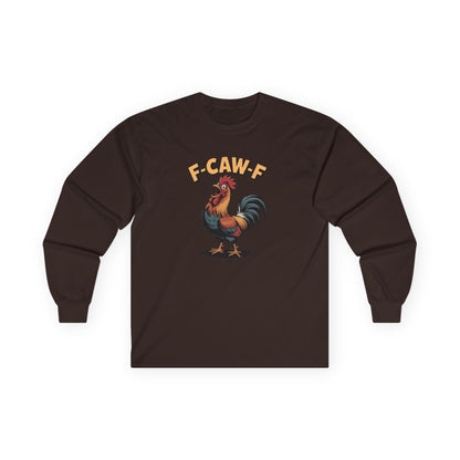 Long Sleeve: 'F-Caw-F'