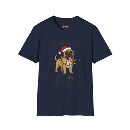 Christmas Unisex T-Shirt 'I want a English Mastiff for Christmas' Funny Holiday Shirt