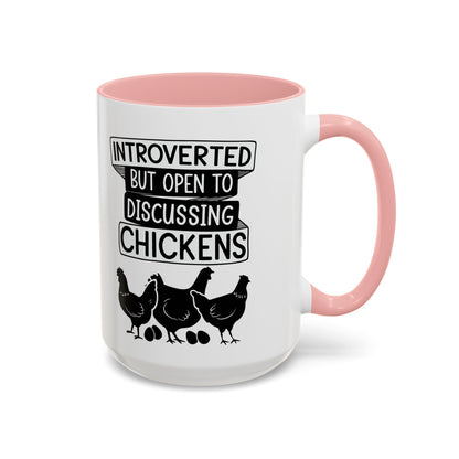 Funny Chicken Lover Coffee Mug "Introverted But Open To Discussing Chickens" Accent Mug (11/15oz)