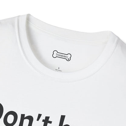 T-Shirt: "Don't Be a Cock Sucker"