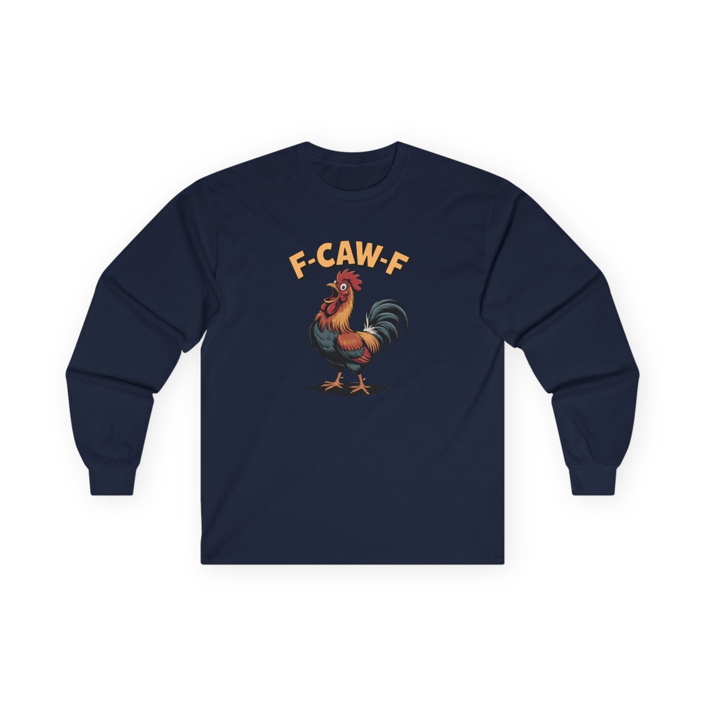 Long Sleeve: 'F-Caw-F'