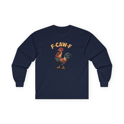 Long Sleeve: 'F-Caw-F'