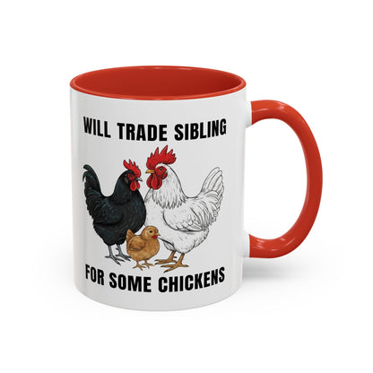 Funny Chicken Lover Coffee Mug "Will Trade Siblings For Some Chickens" (11/15oz)