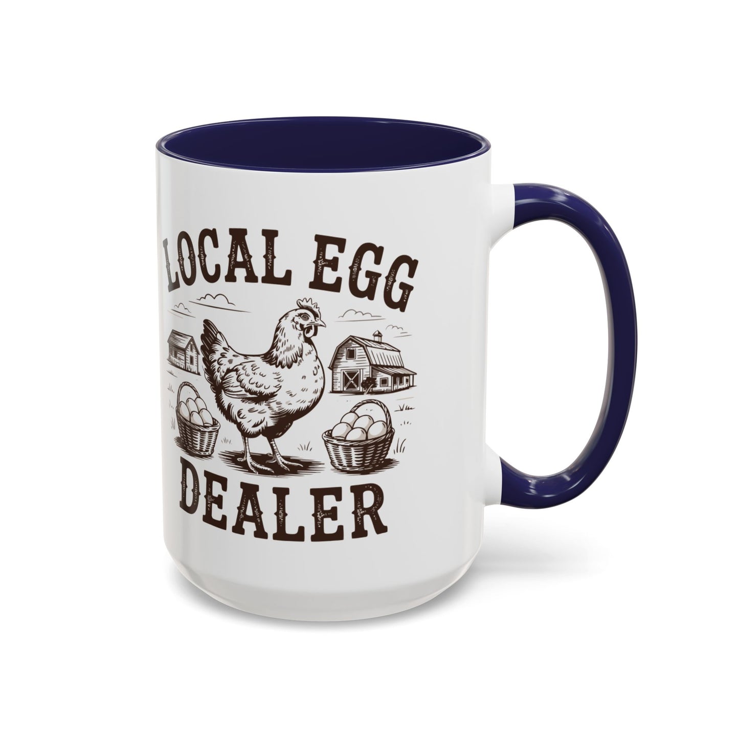 Coffee/Tea Mug: "Local Egg Dealer" (11oz/15oz)