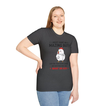 Unisex T-Shirt 'I must have an amazing butt' Funny Shirt