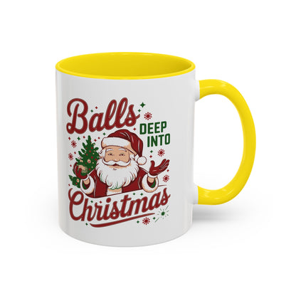 Mug  'Balls deep into Christmas' Christmas (11oz/15oz)