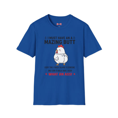 Unisex T-Shirt 'I must have an amazing butt' Funny Shirt