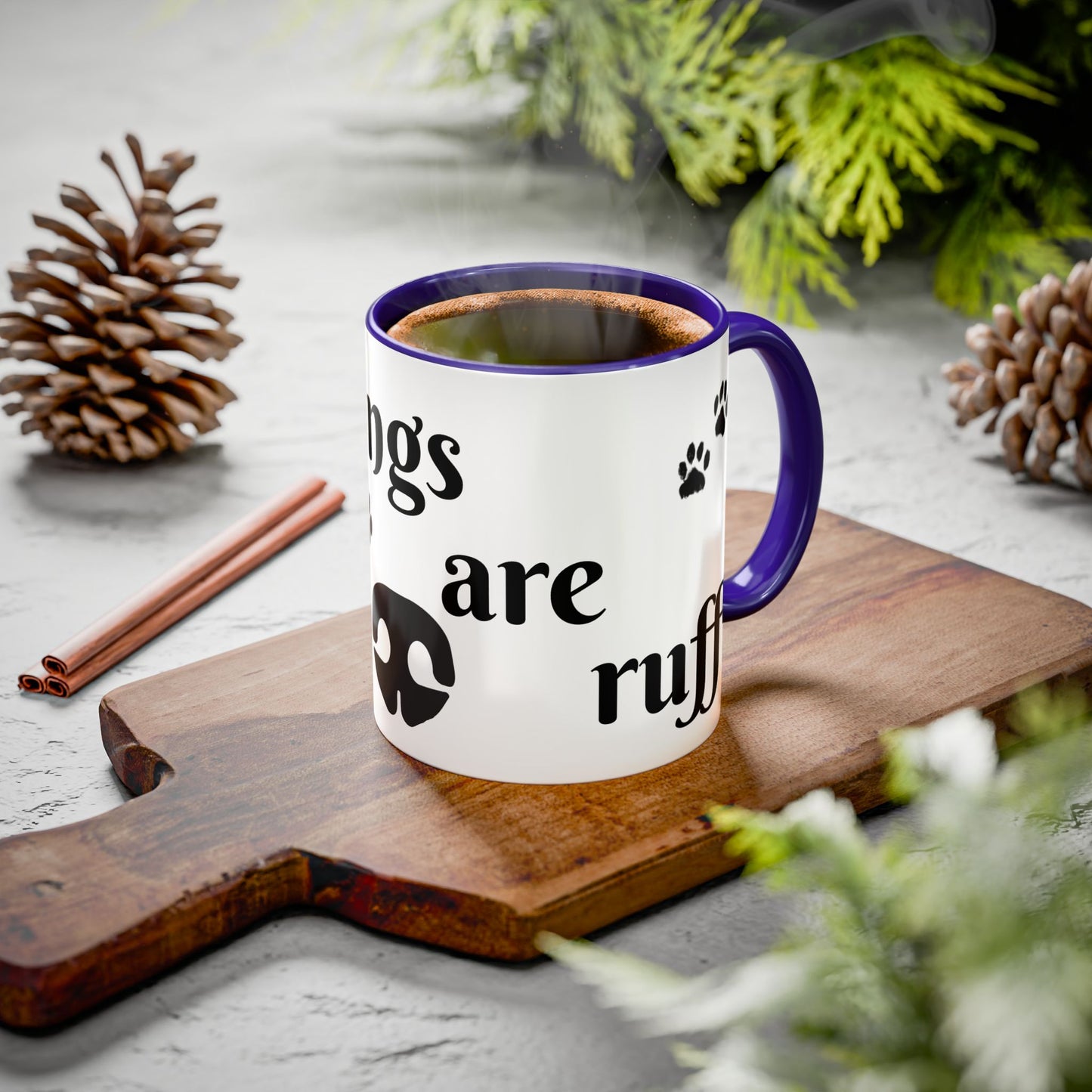 Coffee/Tea Mug:  "Mornings are ruff", (11oz/15oz)