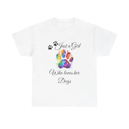 T-Shirt: "Just a girl who loves her dogs"