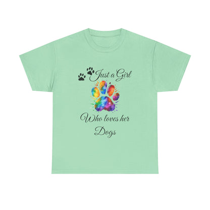 T-Shirt: "Just a girl who loves her dogs"