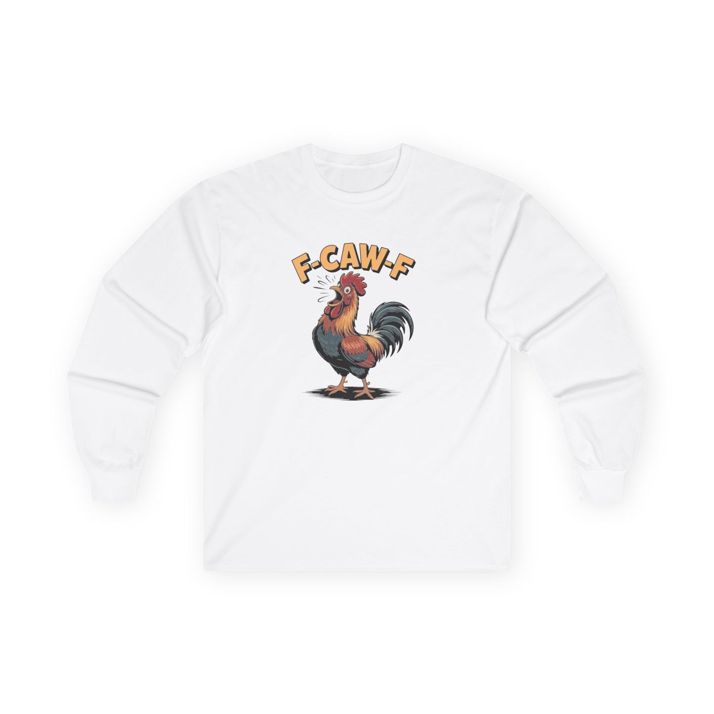 Long Sleeve: 'F-Caw-F'