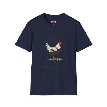 Unisex T-Shirt 'Tell your chickens I said Bk-BK-BAKAWK' Funny Shirt