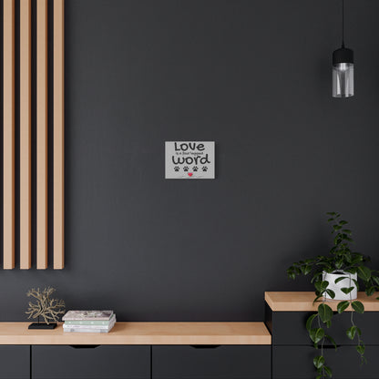 Canvas Print: "Love is a four legged word"