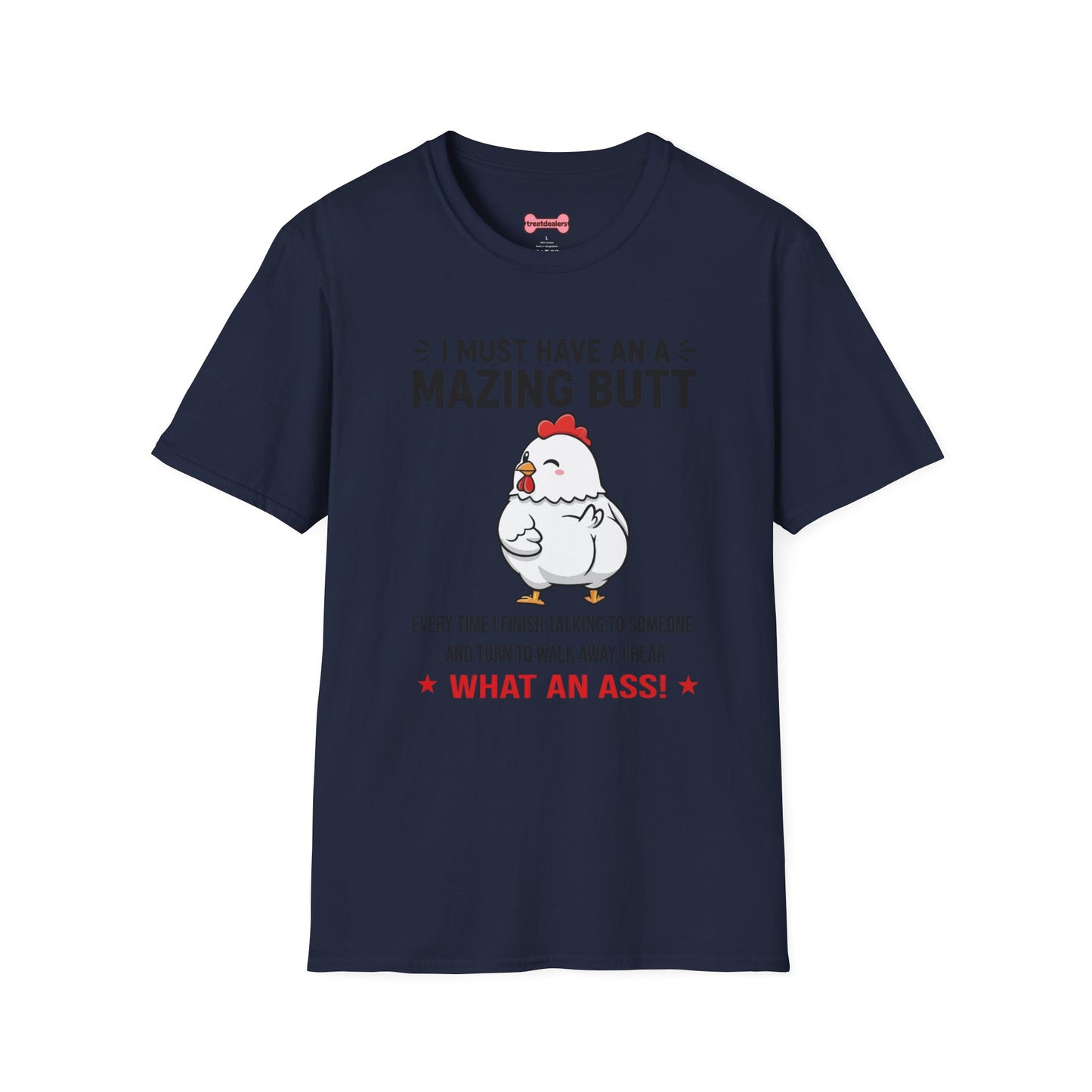Unisex T-Shirt 'I must have an amazing butt' Funny Shirt