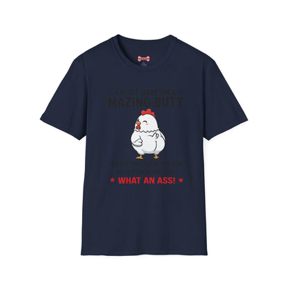 Unisex T-Shirt 'I must have an amazing butt' Funny Shirt