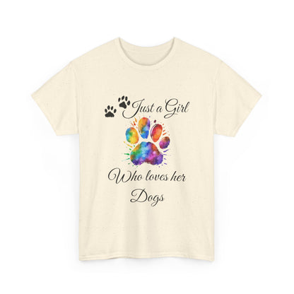 T-Shirt: "Just a girl who loves her dogs"