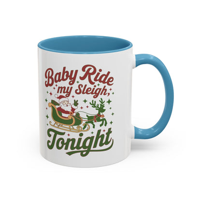 Mug  'Baby ride my sleigh tonight' Christmas (11oz/15oz)