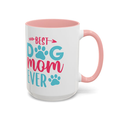 Coffee/Tea Mug: "Best Dog Mom Ever"