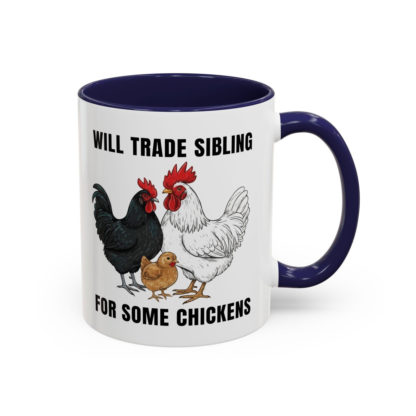 Funny Chicken Lover Coffee Mug "Will Trade Siblings For Some Chickens" (11/15oz)