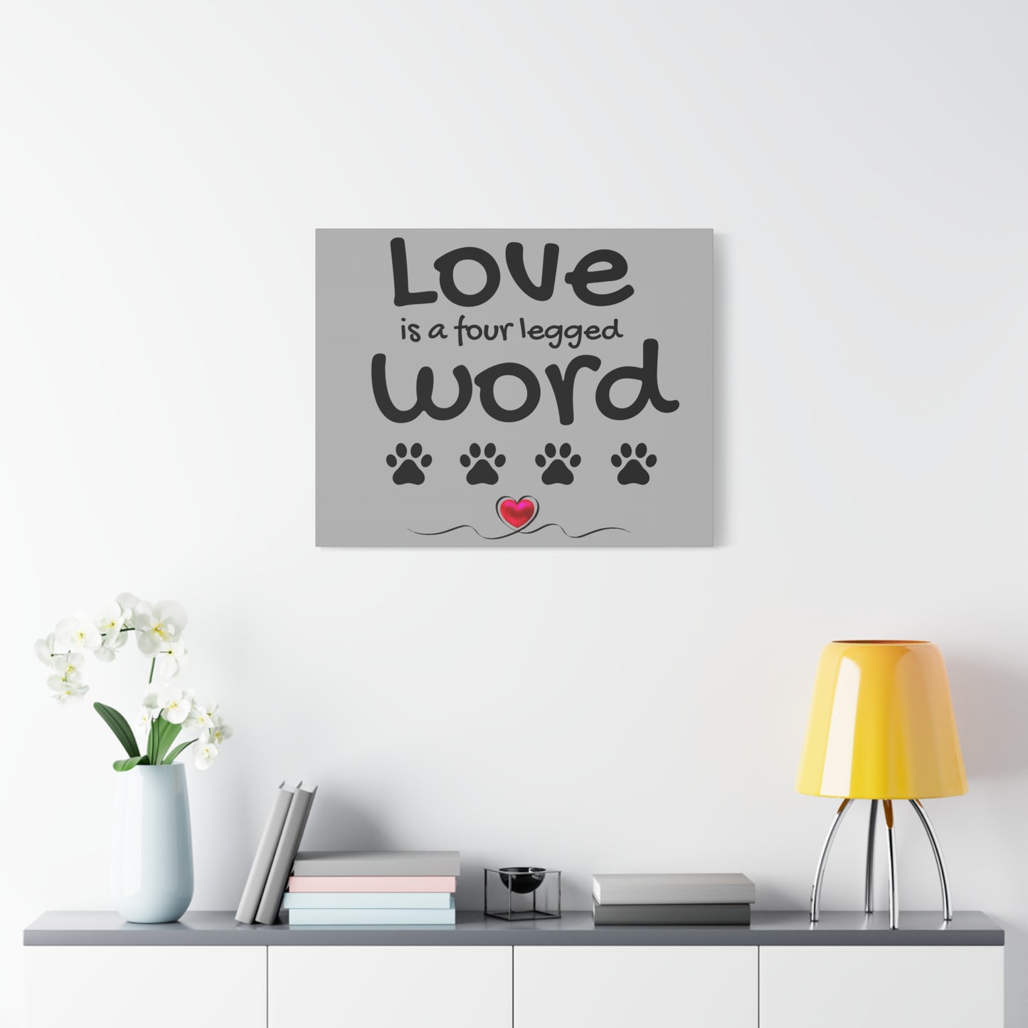 Canvas Print: "Love is a four legged word"