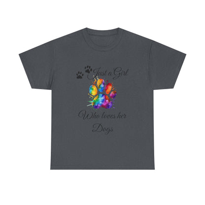T-Shirt: "Just a girl who loves her dogs"