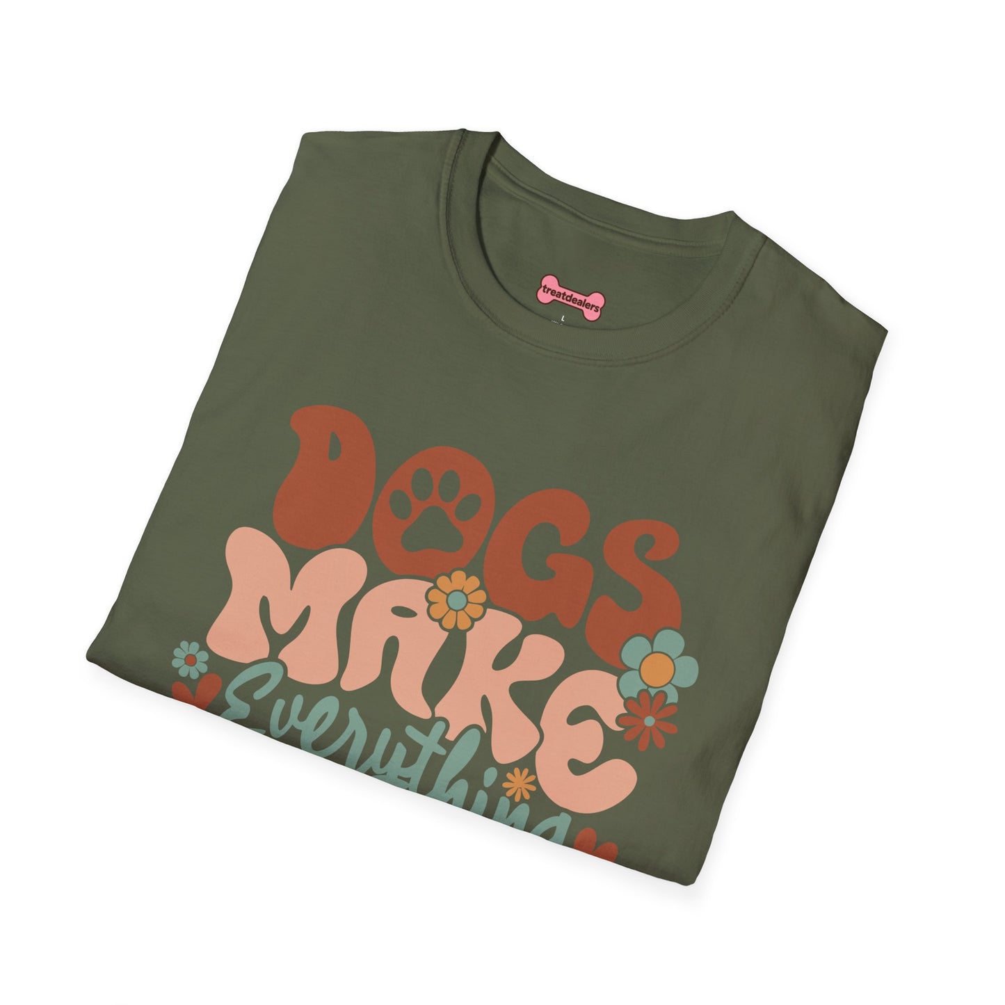 Unisex T-Shirt 'Dogs Make Everything Better' Funny Shirt Dog Lover Tee