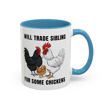 Funny Chicken Lover Coffee Mug "Will Trade Siblings For Some Chickens" (11/15oz)