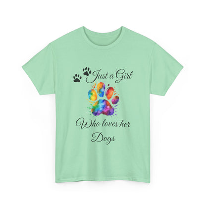 T-Shirt: "Just a girl who loves her dogs"