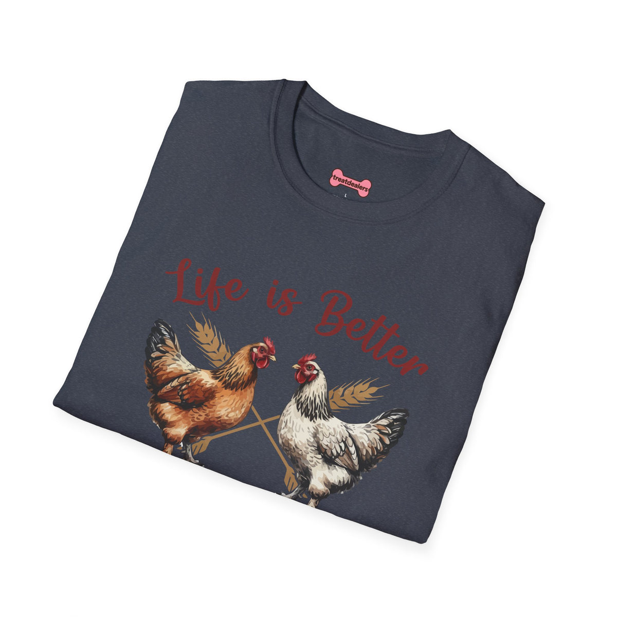 T-Shirt 'Life is better with Chickens' Funny Shirt chickens Lover Tee