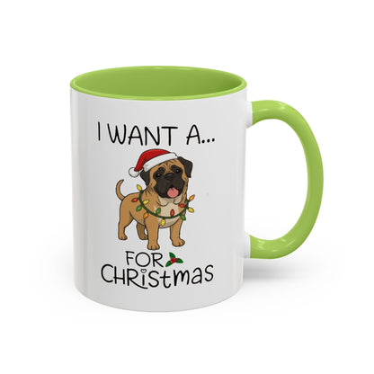 Coffee Mug 'I want a English Mastiff for Christmas' Funny Holiday (11oz/15oz)