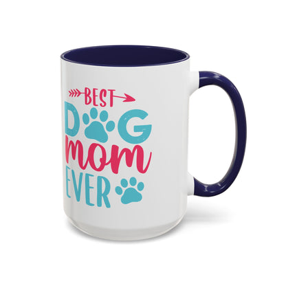 Coffee/Tea Mug: "Best Dog Mom Ever"