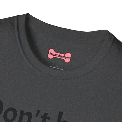 T-Shirt: "Don't Be a Cock Sucker"