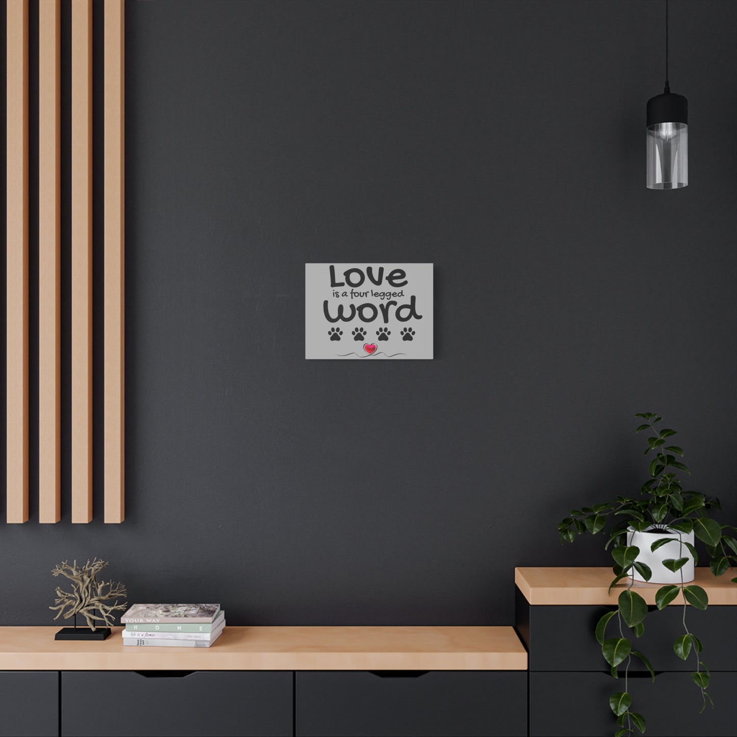 Canvas Print: "Love is a four legged word"