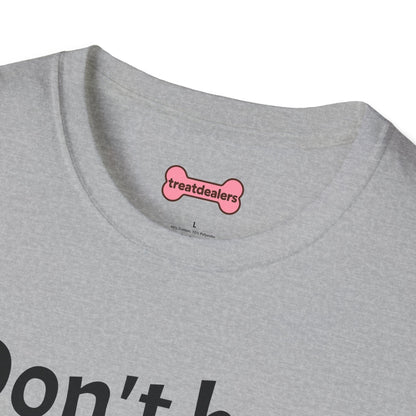 T-Shirt: "Don't Be a Cock Sucker"