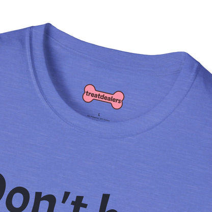 T-Shirt: "Don't Be a Cock Sucker"