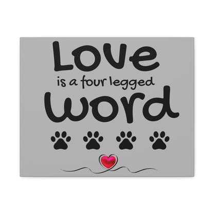 Canvas Print: "Love is a four legged word"