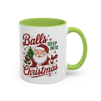 Mug  'Balls deep into Christmas' Christmas (11oz/15oz)