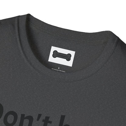 T-Shirt: "Don't Be a Cock Sucker"