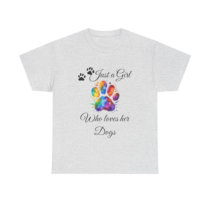 T-Shirt: "Just a girl who loves her dogs"