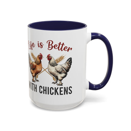 Funny Chicken Lover Coffee Mug "Life is Better with Chickens" Accent Mug (11/15oz)