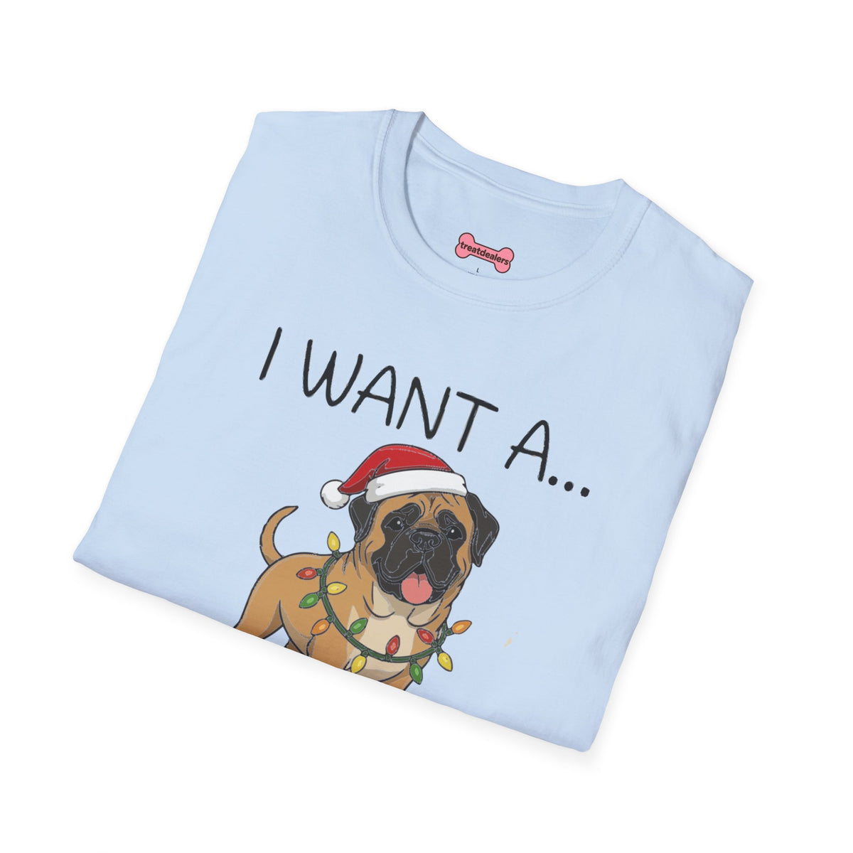Christmas Unisex T-Shirt 'I want a English Mastiff for Christmas' Funny Holiday Shirt