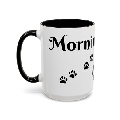 Coffee/Tea Mug:  "Mornings are ruff", (11oz/15oz)