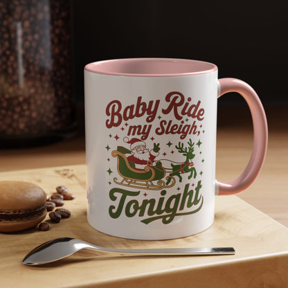 Mug  'Baby ride my sleigh tonight' Christmas (11oz/15oz)