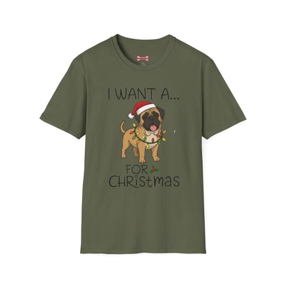 Christmas Unisex T-Shirt 'I want a English Mastiff for Christmas' Funny Holiday Shirt