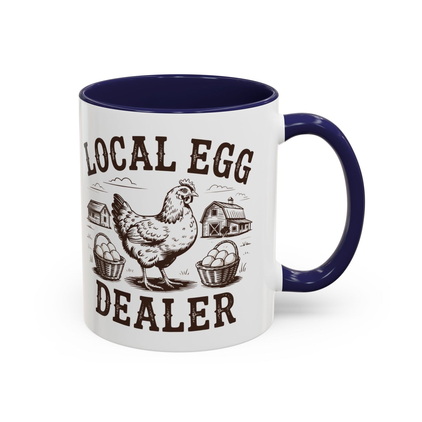Coffee/Tea Mug: "Local Egg Dealer" (11oz/15oz)